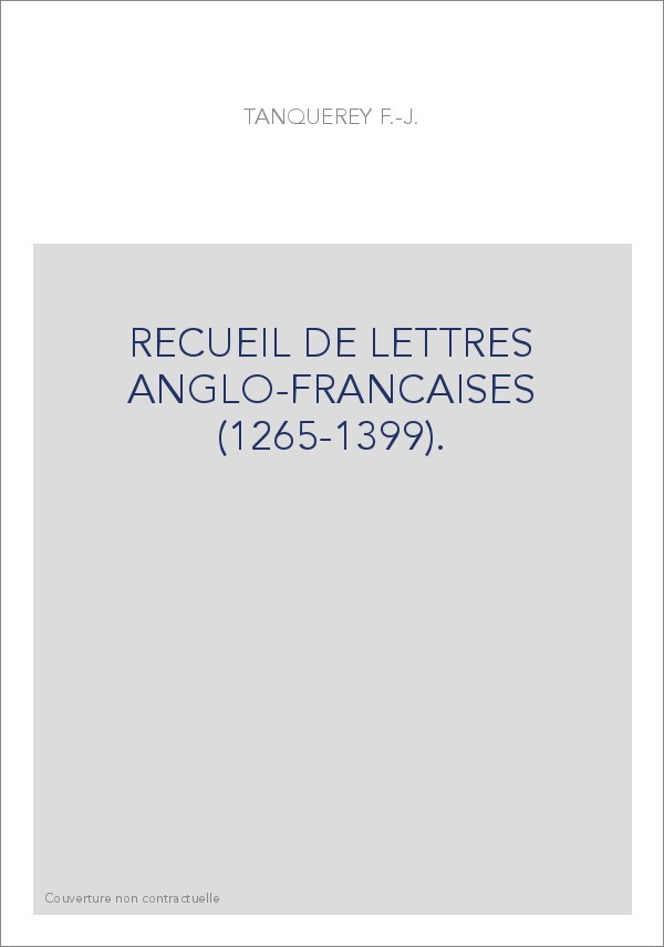 RECUEIL DE LETTRES ANGLO-FRANCAISES (1265-1399).