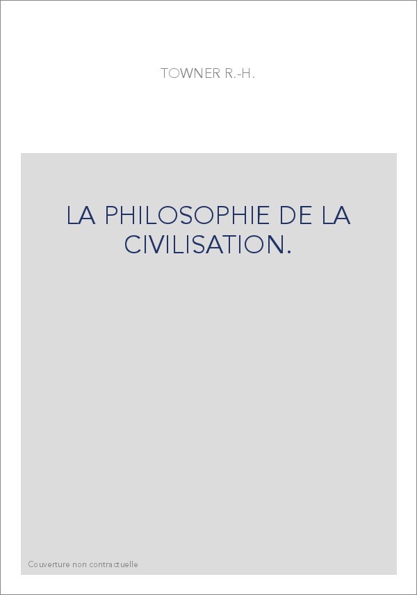 LA PHILOSOPHIE DE LA CIVILISATION.
