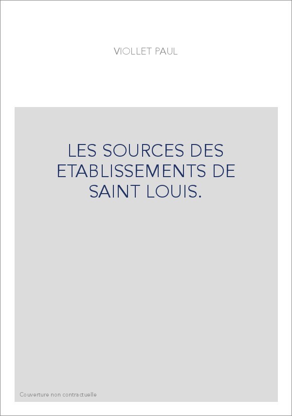 LES SOURCES DES ETABLISSEMENTS DE SAINT LOUIS.