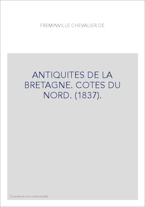 ANTIQUITES DE LA BRETAGNE. COTES DU NORD. (1837).