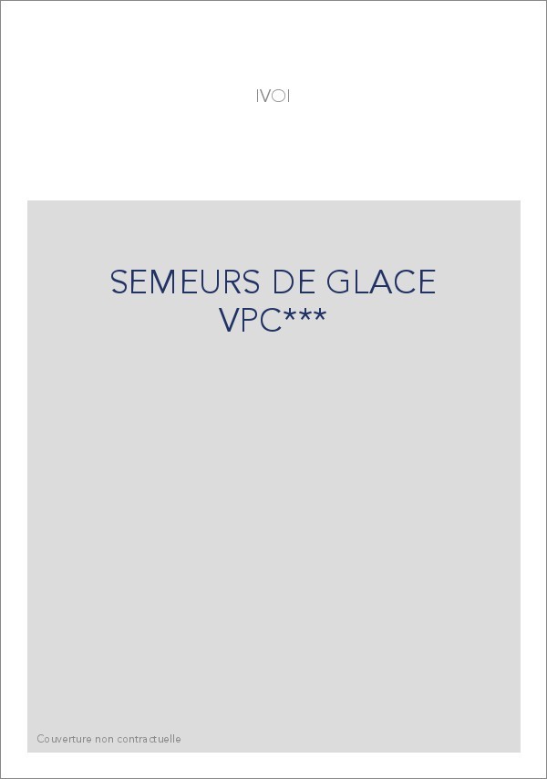 SEMEURS DE GLACE VPC***