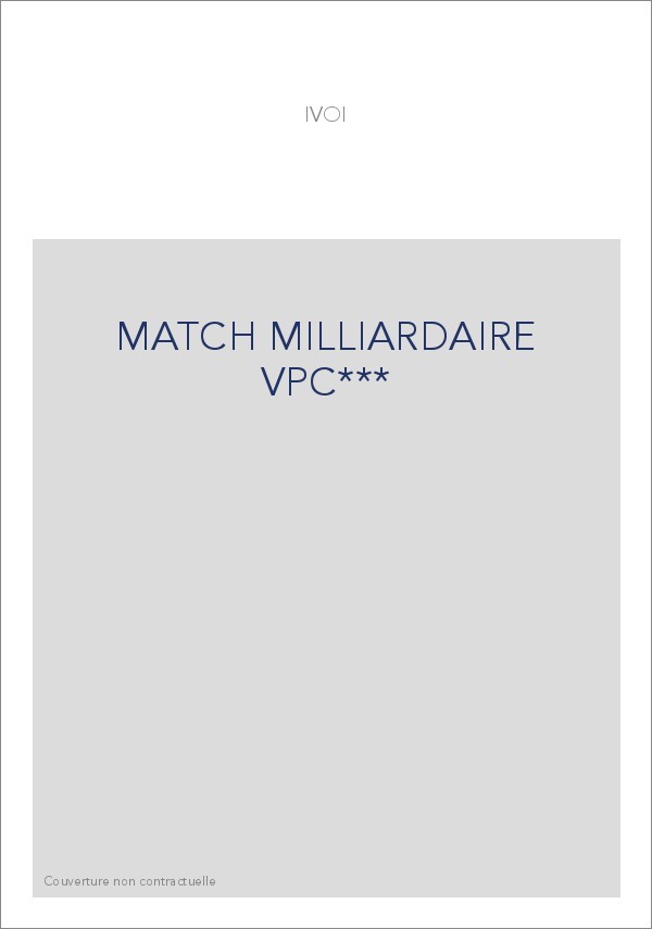 MATCH MILLIARDAIRE VPC***