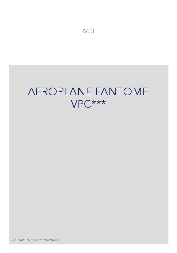 AEROPLANE FANTOME VPC***