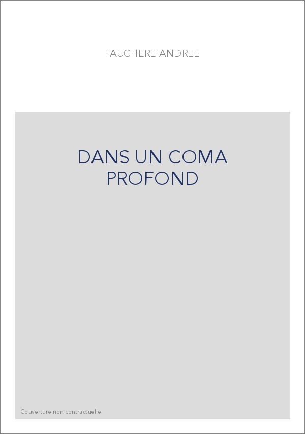 DANS UN COMA PROFOND