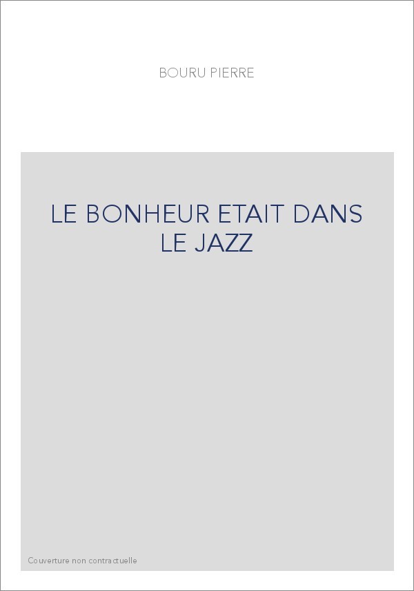 LE BONHEUR ETAIT DANS LE JAZZ