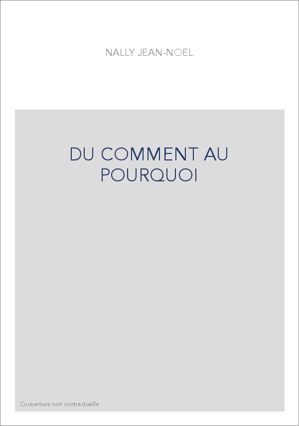 DU COMMENT AU POURQUOI