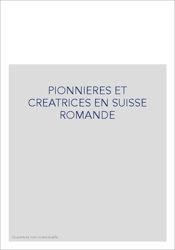 PIONNIERES ET CREATRICES EN SUISSE ROMANDE