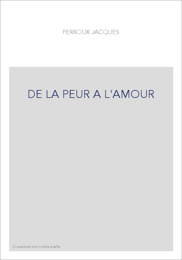 DE LA PEUR A L'AMOUR
