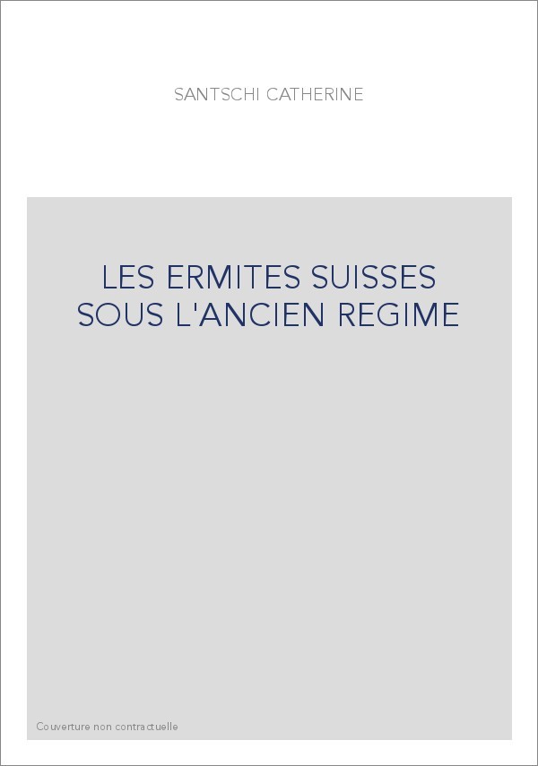 LES ERMITES SUISSES SOUS L'ANCIEN REGIME