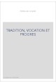 TRADITION, VOCATION ET PROGRES