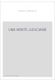 UNE VERITE JUDICIAIRE