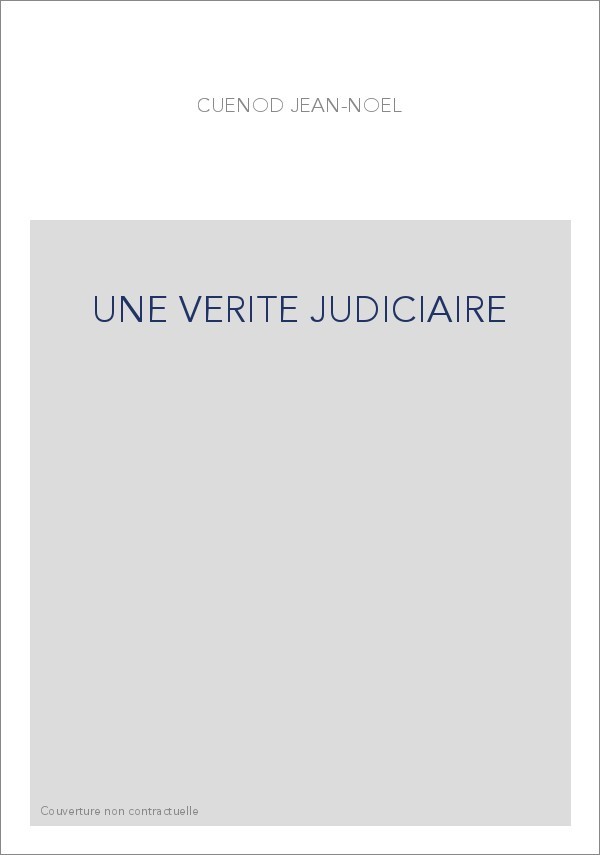 UNE VERITE JUDICIAIRE