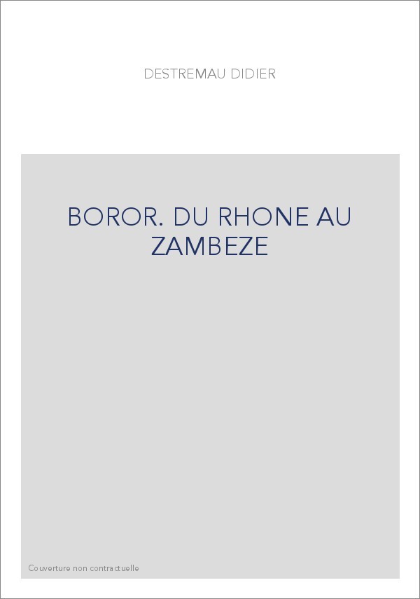 BOROR. DU RHONE AU ZAMBEZE
