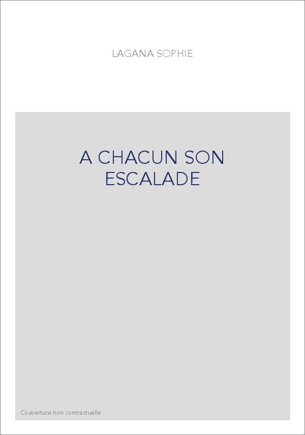 A CHACUN SON ESCALADE