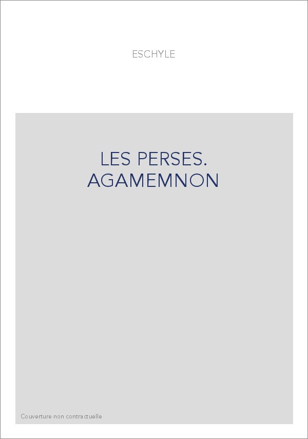 LES PERSES. AGAMEMNON
