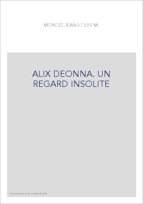 ALIX DEONNA. UN REGARD INSOLITE