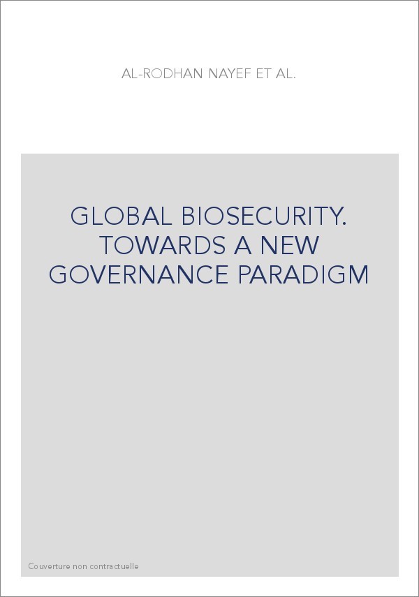 GLOBAL BIOSECURITY. TOWARDS A NEW GOVERNANCE PARADIGM