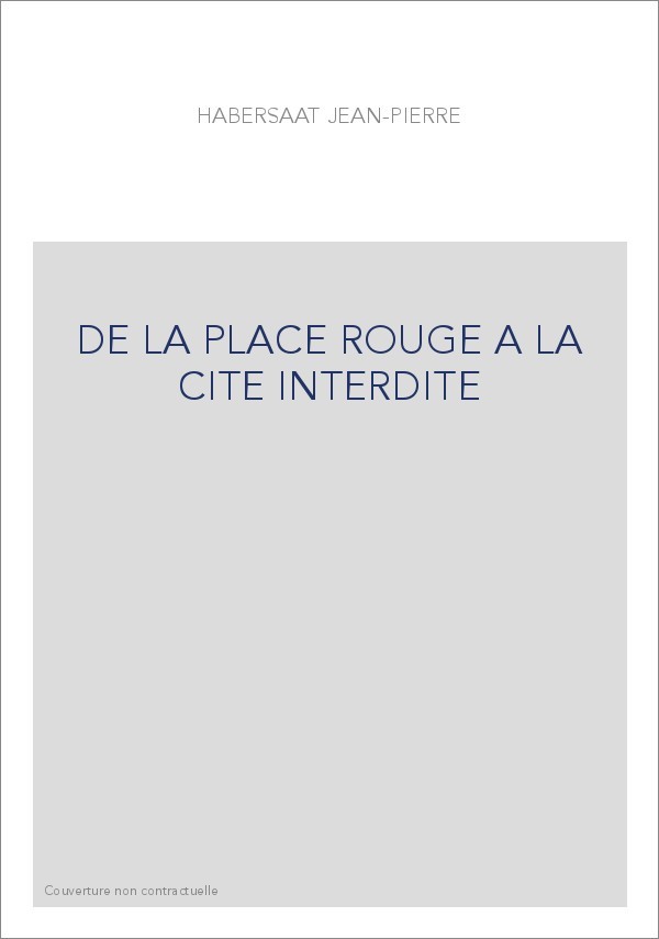 DE LA PLACE ROUGE A LA CITE INTERDITE