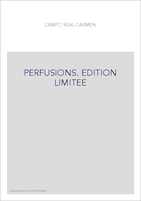 PERFUSIONS. EDITION LIMITEE