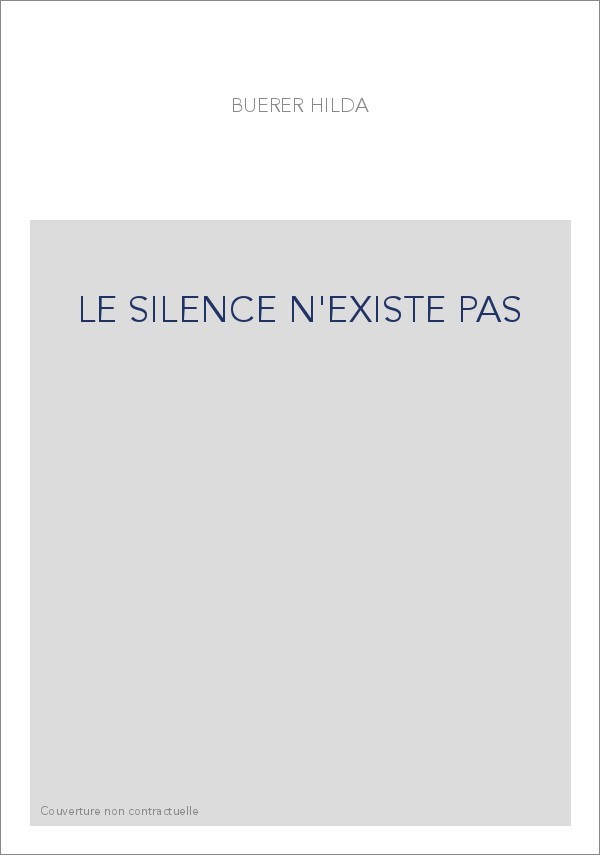 LE SILENCE N'EXISTE PAS