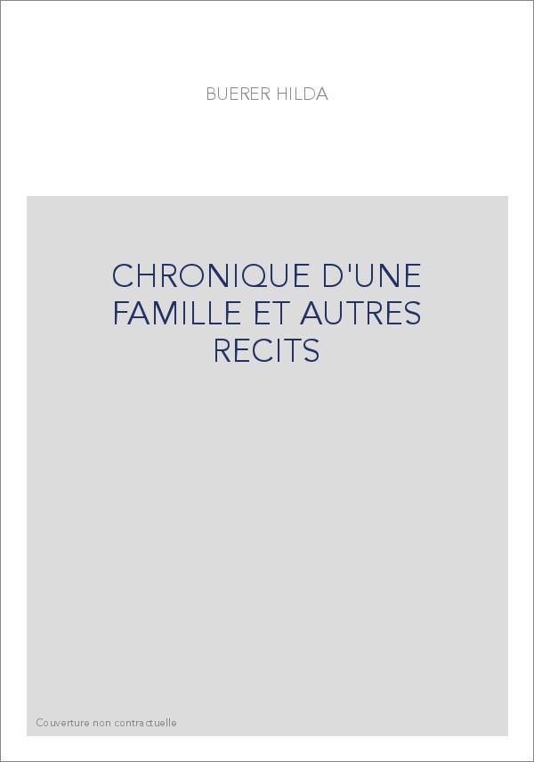 CHRONIQUE D'UNE FAMILLE ET AUTRES RECITS