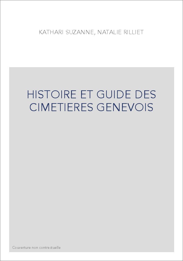 HISTOIRE ET GUIDE DES CIMETIERES GENEVOIS
