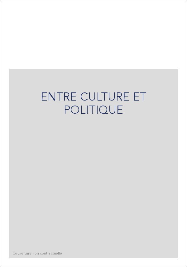 ENTRE CULTURE ET POLITIQUE
