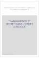 TRANSPARENCE ET SECRET DANS L'ORDRE JURIDIQUE