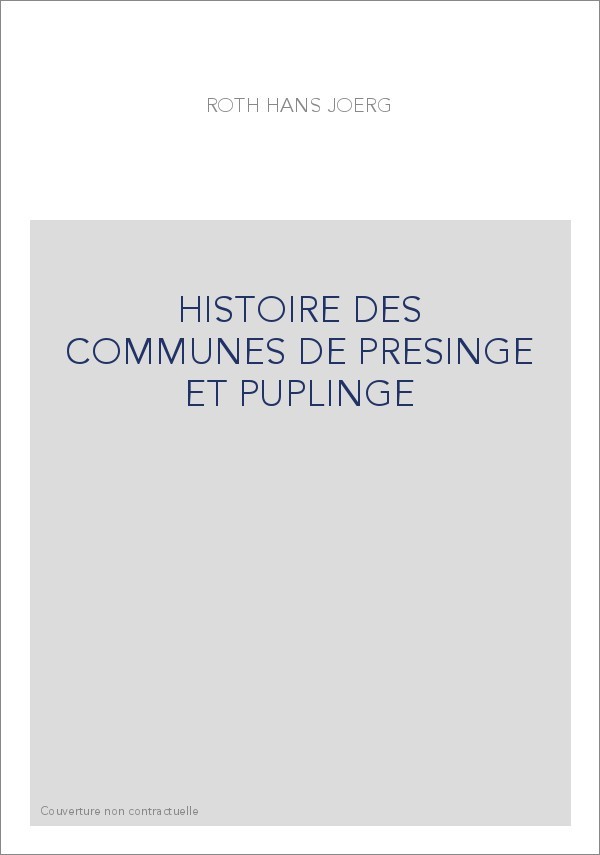 HISTOIRE DES COMMUNES DE PRESINGE ET PUPLINGE