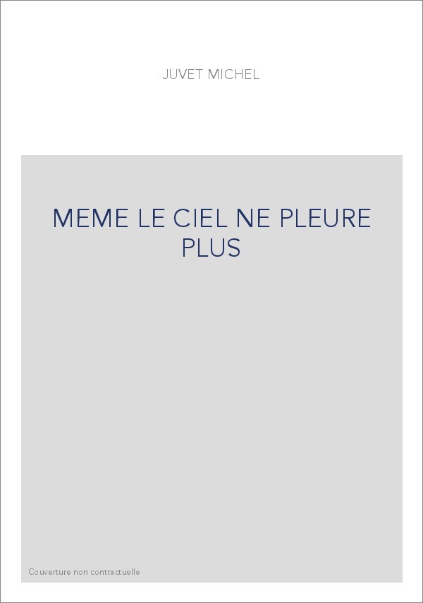 MEME LE CIEL NE PLEURE PLUS