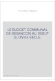 LE BUDGET COMMUNAL DE BESANCON AU DEBUT DU XVIIIE SIECLE.