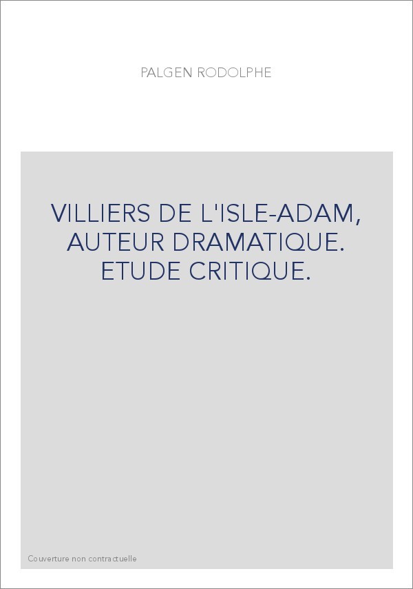 VILLIERS DE L'ISLE-ADAM, AUTEUR DRAMATIQUE.