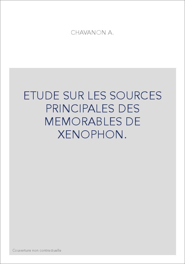 ETUDE SUR LES SOURCES PRINCIPALES DES MEMORABLES DE XENOPHON.