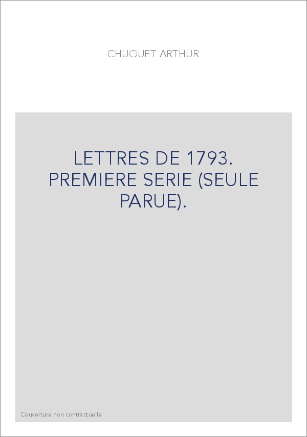 LETTRES DE 1793. PREMIERE SERIE (SEULE PARUE).