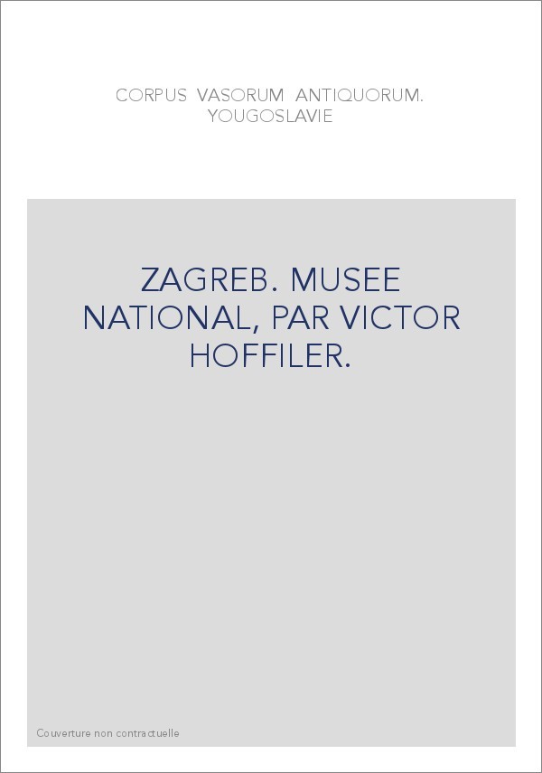 YOUGOSLAVIE. ZAGREB. MUSEE NATIONAL, PAR VICTOR HOFFILER.