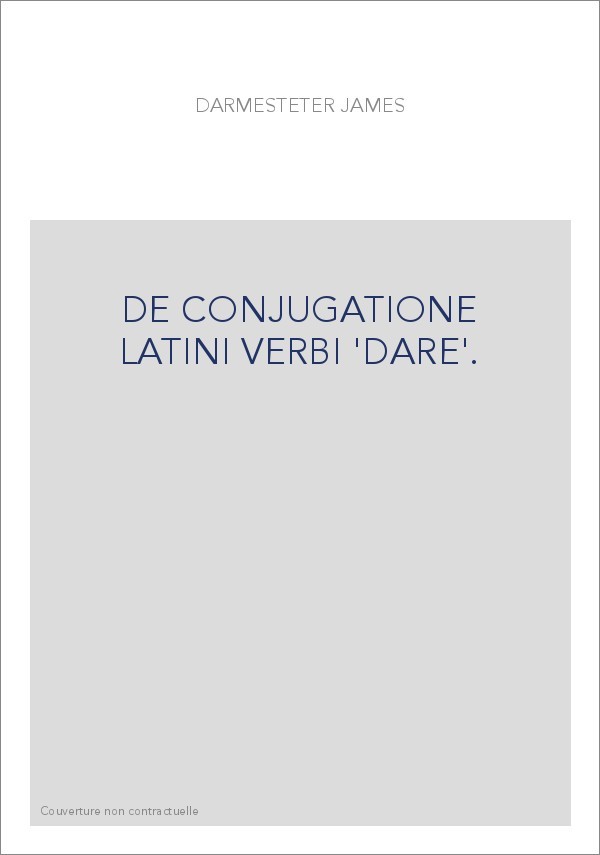 DE CONJUGATIONE LATINI VERBI 'DARE'.