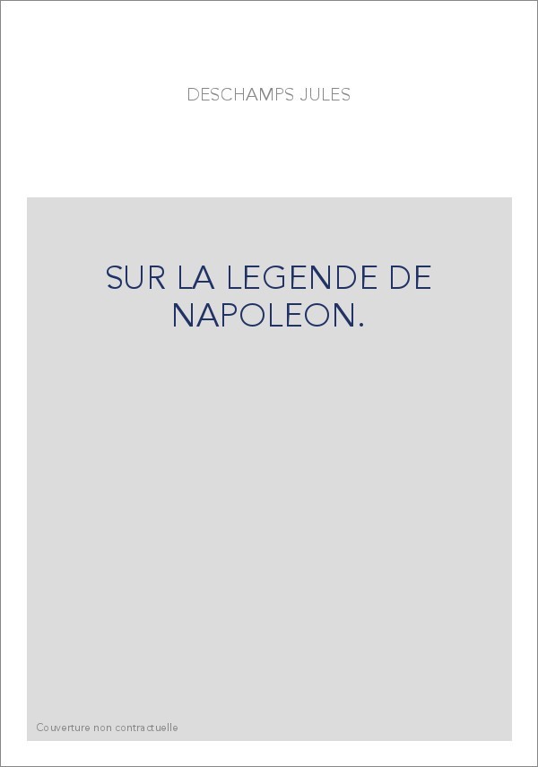 SUR LA LEGENDE DE NAPOLEON.