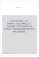 LA PROPOSITION INFINITIVE SIMPLE ET SUBJECTIVE DANS LA PROSE FRANCAISE DEPUIS MALHERBE.