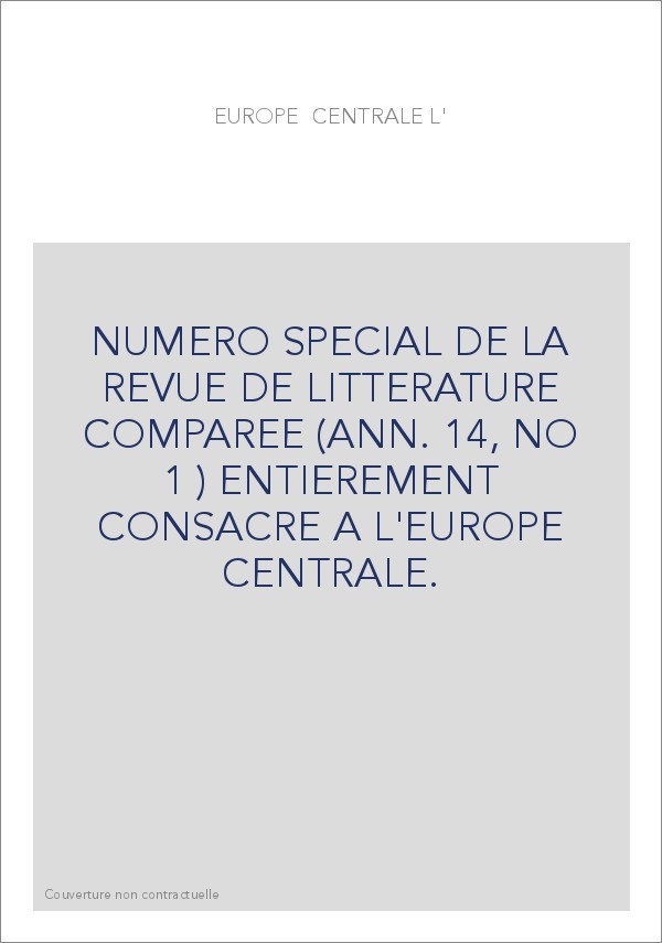 L'EUROPE CENTRALE. NUMERO SPECIAL DE LA REVUE DE LITTERATURE COMPAREE (ANNEE 1914, N°1) ENTIEREMENT