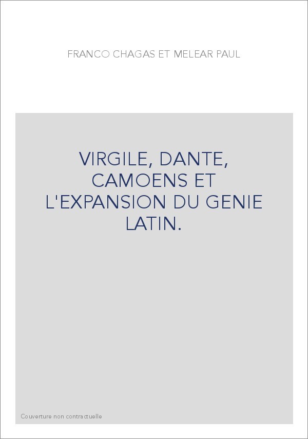 VIRGILE, DANTE, CAMOENS ET L'EXPANSION DU GENIE LATIN.