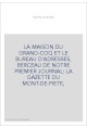 LA MAISON DU GRAND-COQ ET LE BUREAU D'ADRESSES, BERCEAU DE NOTRE PREMIER JOURNAL: LA GAZETTE DU MONT-DE-PIETE