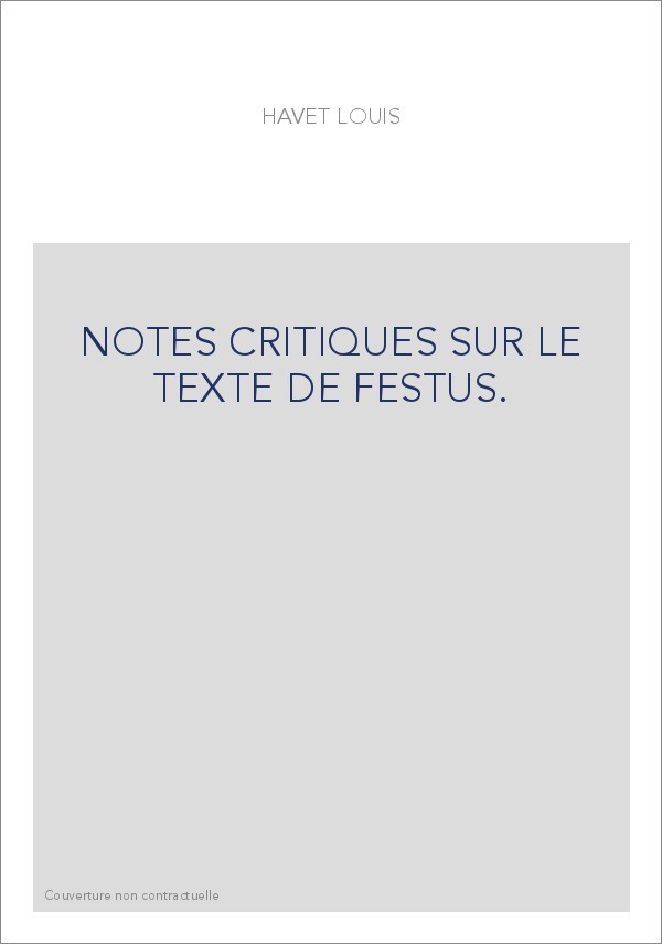 NOTES CRITIQUES SUR LE TEXTE DE FESTUS.
