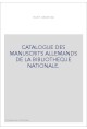 CATALOGUE DES MANUSCRITS ALLEMANDS DE LA BIBLIOTHEQUE NATIONALE.