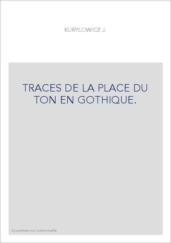TRACES DE LA PLACE DU TON EN GOTHIQUE.