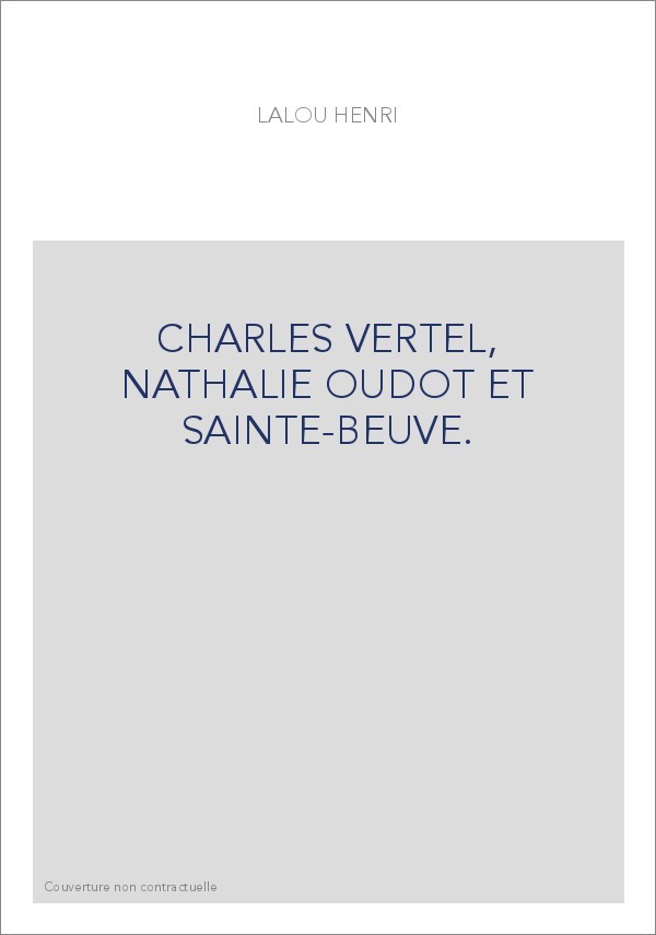 CHARLES VERTEL, NATHALIE OUDOT ET SAINTE-BEUVE.
