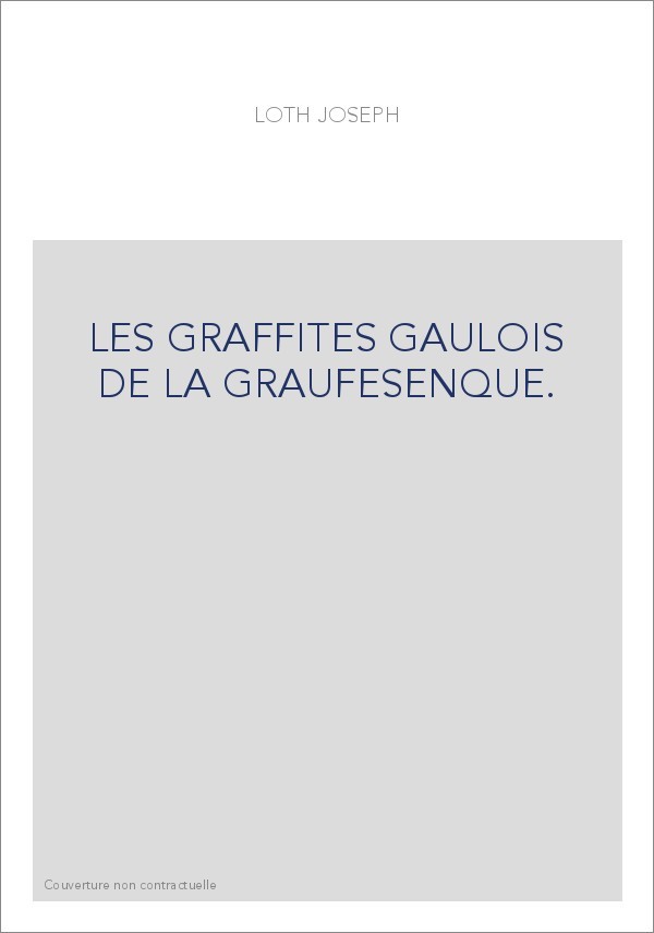 LES GRAFFITES GAULOIS DE LA GRAUFESENQUE.