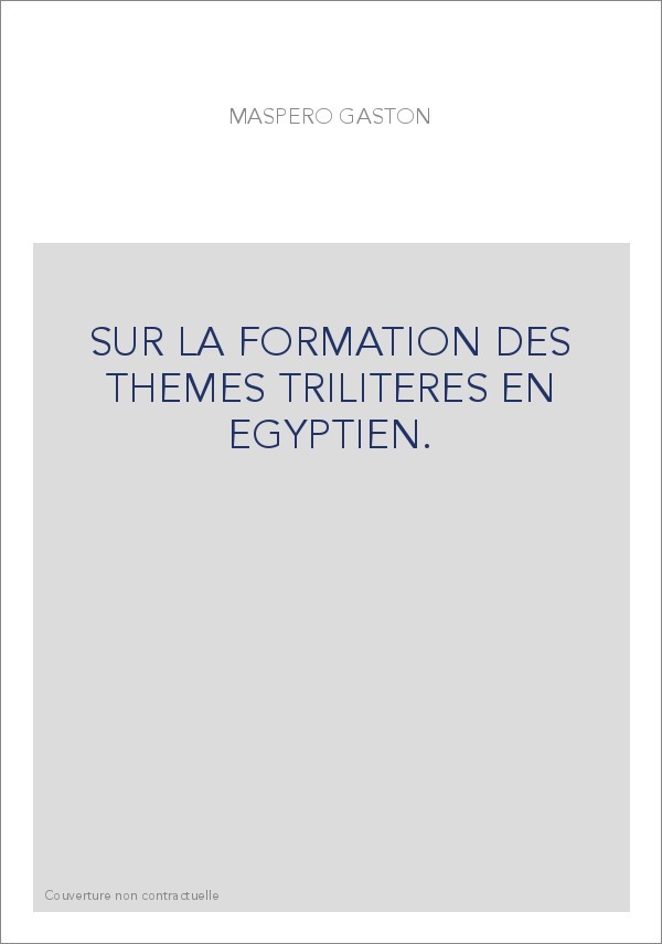 SUR LA FORMATION DES THEMES TRILITERES EN EGYPTIEN.