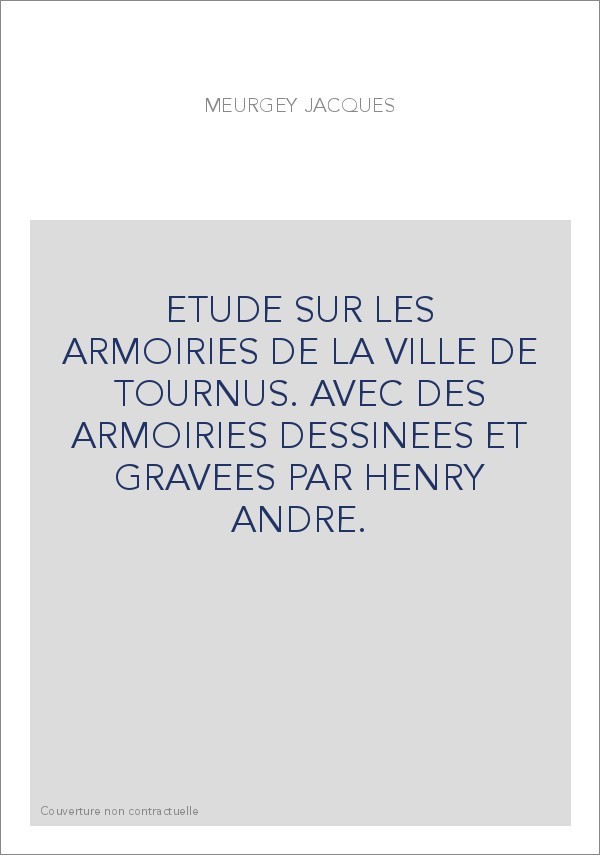 ETUDE SUR LES ARMOIRIES DE LA VILLE DE TOURNUS.