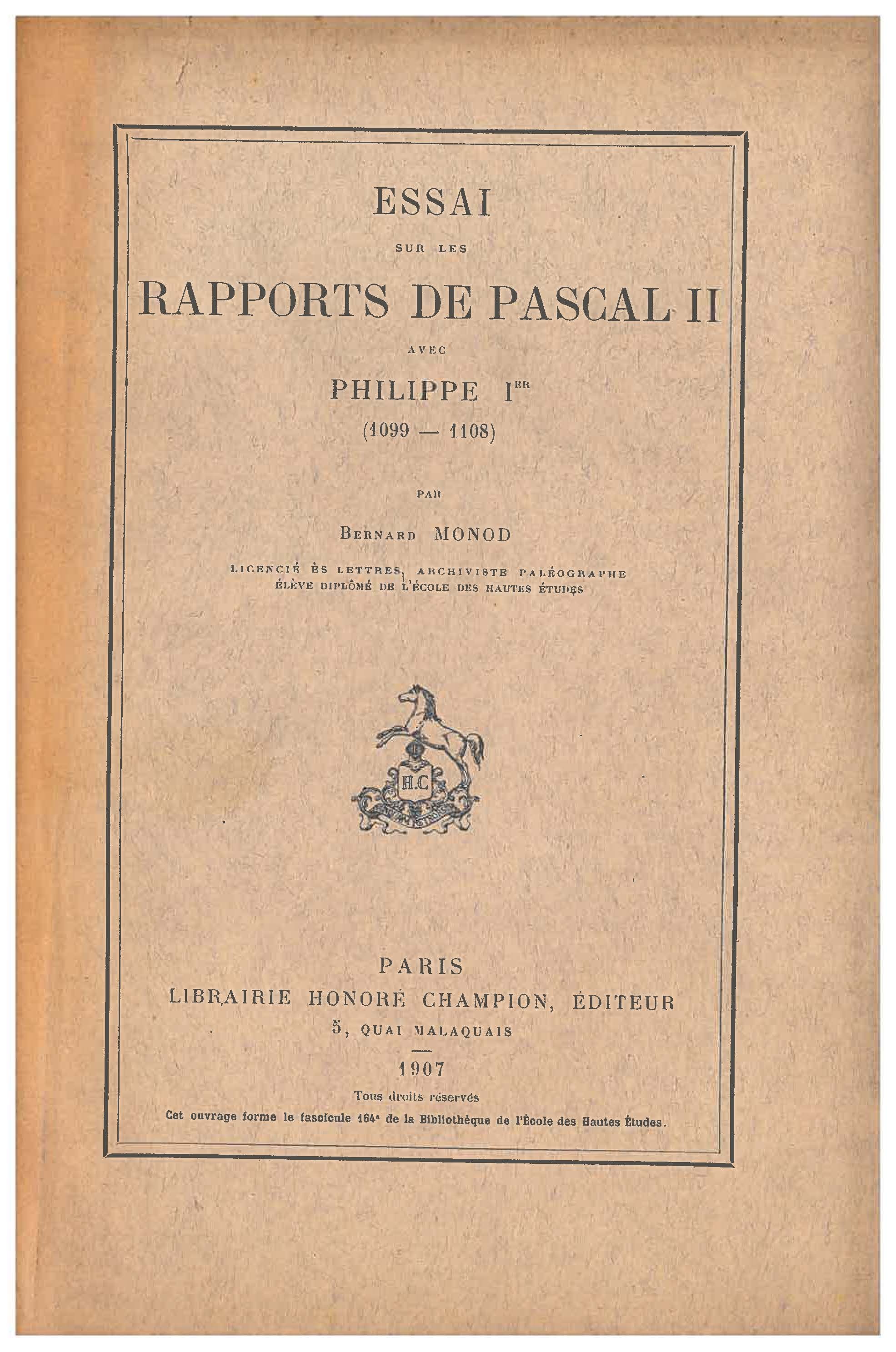 ESSAI SUR LES RAPPORTS DE PASCAL II AVEC PHILIPPE IER (1099-1108).