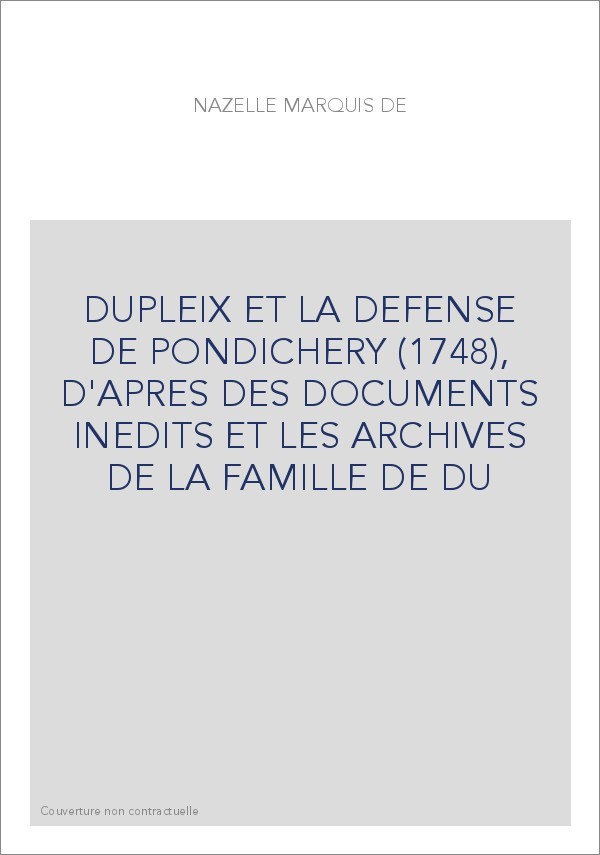 DUPLEIX ET LA DEFENSE DE PONDICHERY (1748),